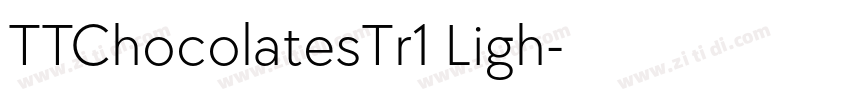TTChocolatesTr1 Ligh字体转换